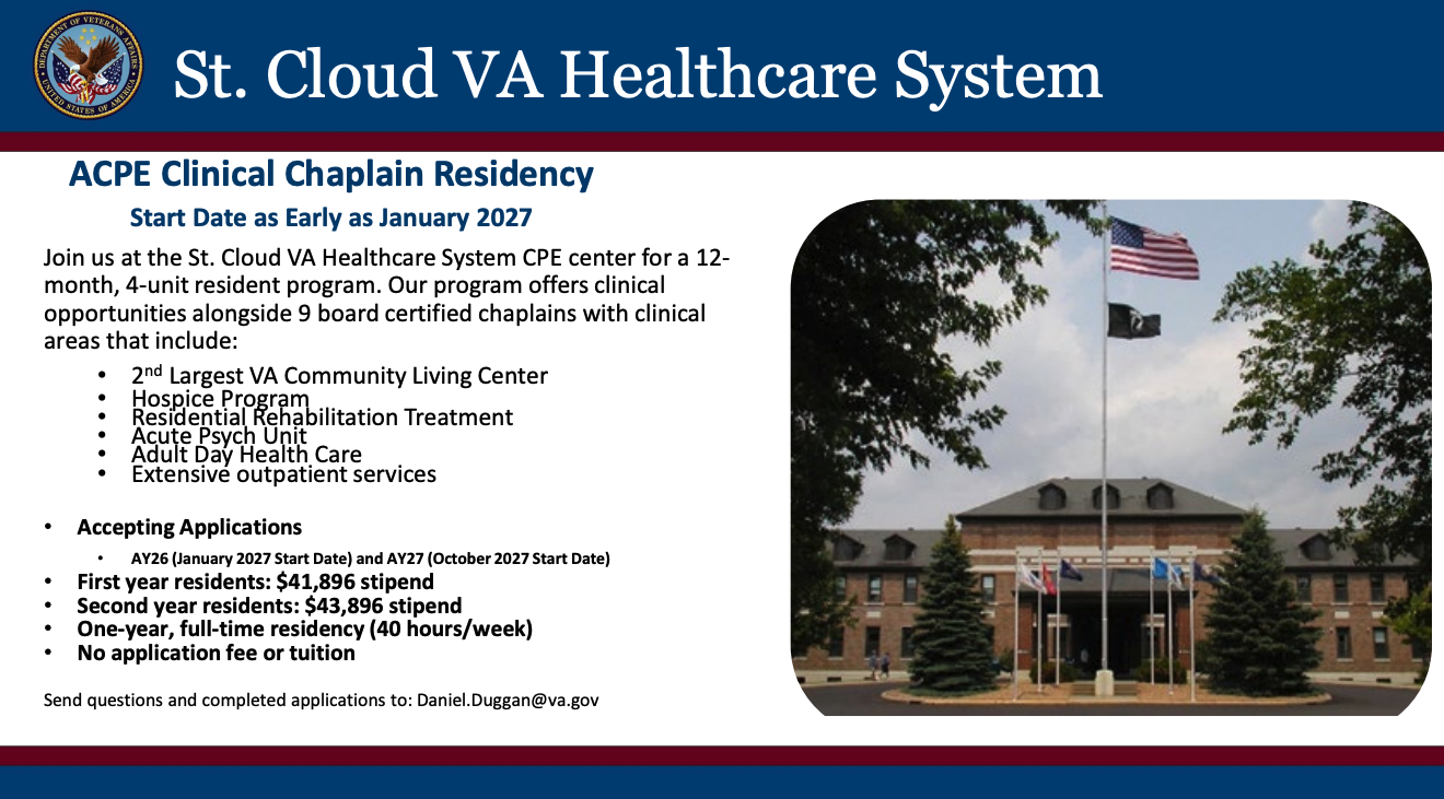 The St. Cloud VA Healthcare System is hiring for their ACPE Clinical Chaplain Residency. The one year residency will begin as early as January 2027 with a first year resident salary of $41,896 and a second year resident salary of $43,896. 